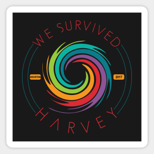 WE SURVIVED HARVEY Magnet